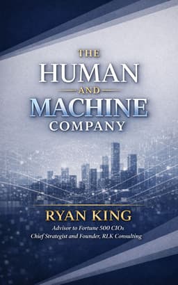 The Human and Machine Company by Ryan King